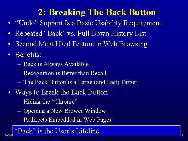 2: Breaking The Back Button • • “Undo” Support Is a Basic Usability Requirement