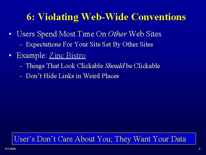 6: Violating Web-Wide Conventions • Users Spend Most Time On Other Web Sites –