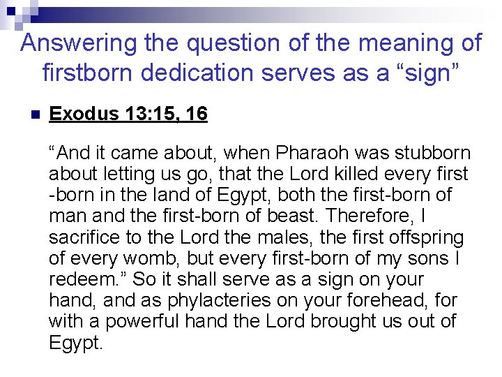 Answering the question of the meaning of firstborn dedication serves as a “sign” n