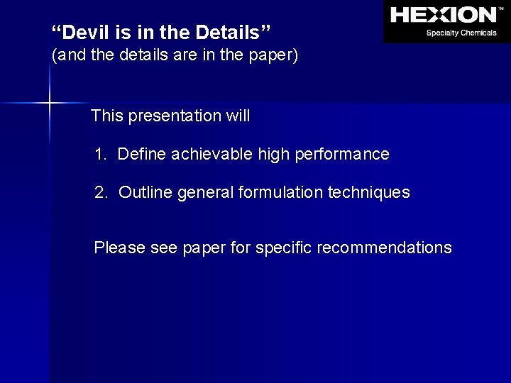 “Devil is in the Details” (and the details are in the paper) This presentation