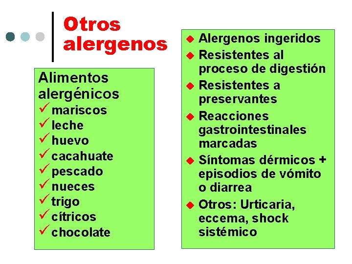 Otros alergenos Alimentos alergénicos ü mariscos ü leche ü huevo ü cacahuate ü pescado