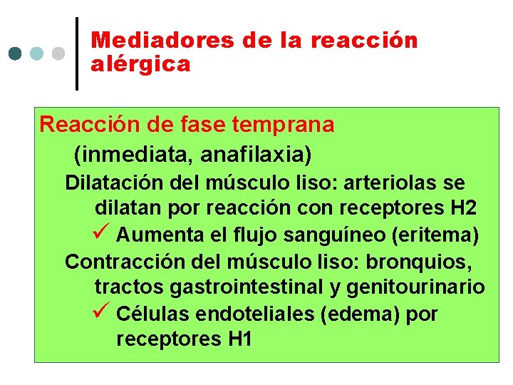 Mediadores de la reacción alérgica Reacción de fase temprana (inmediata, anafilaxia) Dilatación del músculo