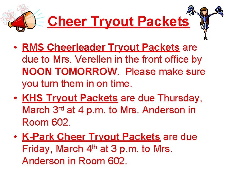 Cheer Tryout Packets • RMS Cheerleader Tryout Packets are due to Mrs. Verellen in