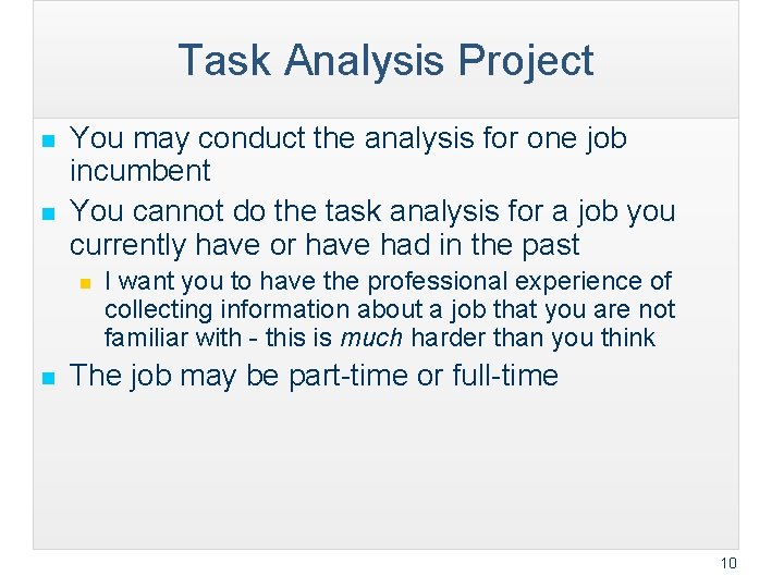 Task Analysis Project n n You may conduct the analysis for one job incumbent