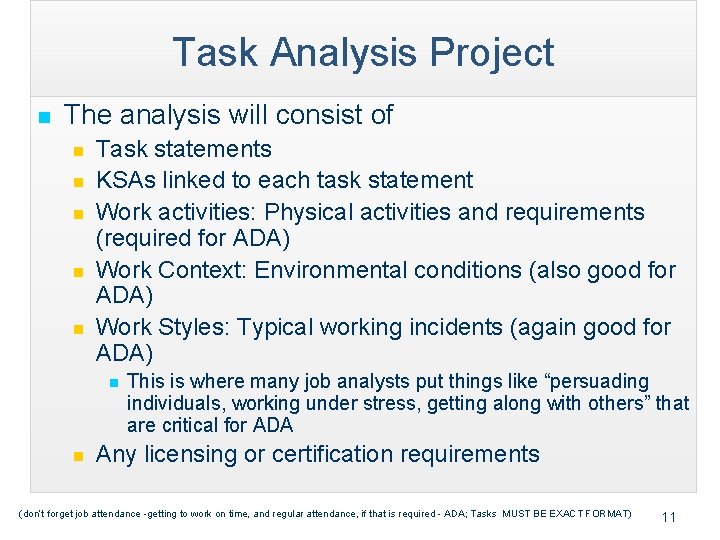 Task Analysis Project n The analysis will consist of n n n Task statements