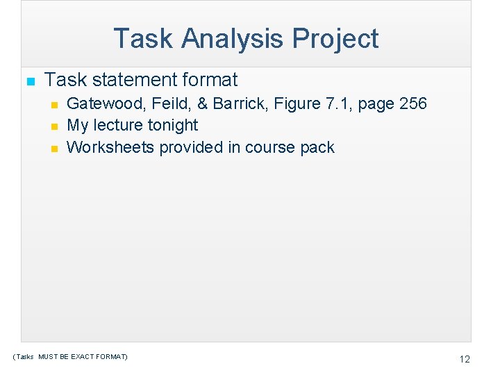 Task Analysis Project n Task statement format n n n Gatewood, Feild, & Barrick,