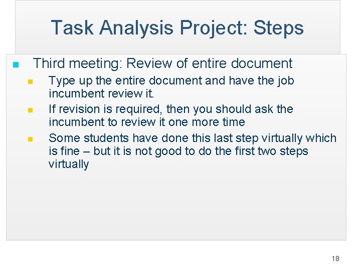 Task Analysis Project: Steps n Third meeting: Review of entire document n n n