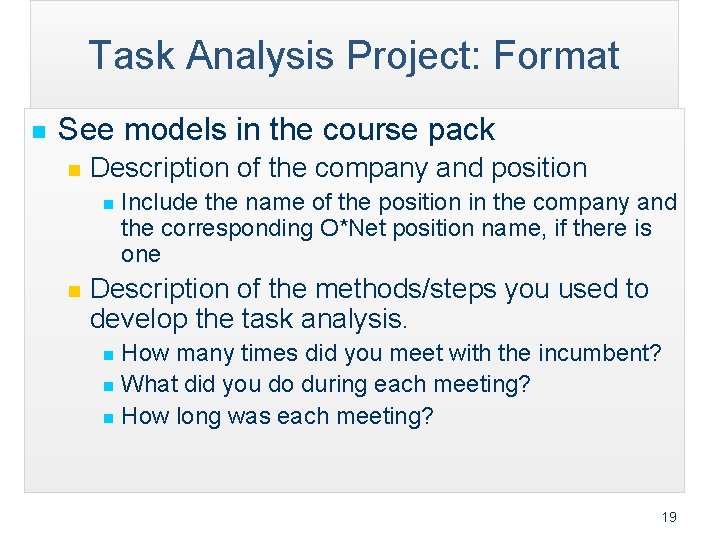 Task Analysis Project: Format n See models in the course pack n Description of
