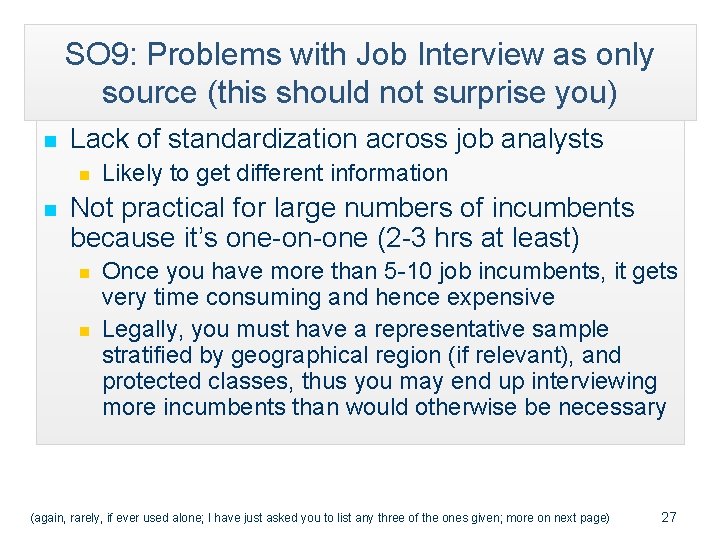 SO 9: Problems with Job Interview as only source (this should not surprise you)
