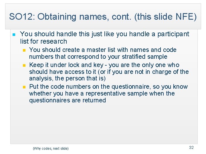 SO 12: Obtaining names, cont. (this slide NFE) n You should handle this just