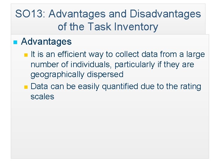 SO 13: Advantages and Disadvantages of the Task Inventory n Advantages n n It