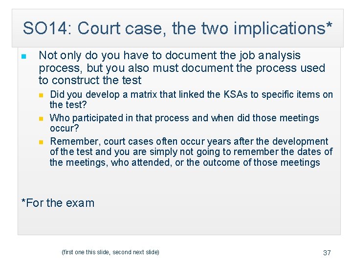 SO 14: Court case, the two implications* n Not only do you have to