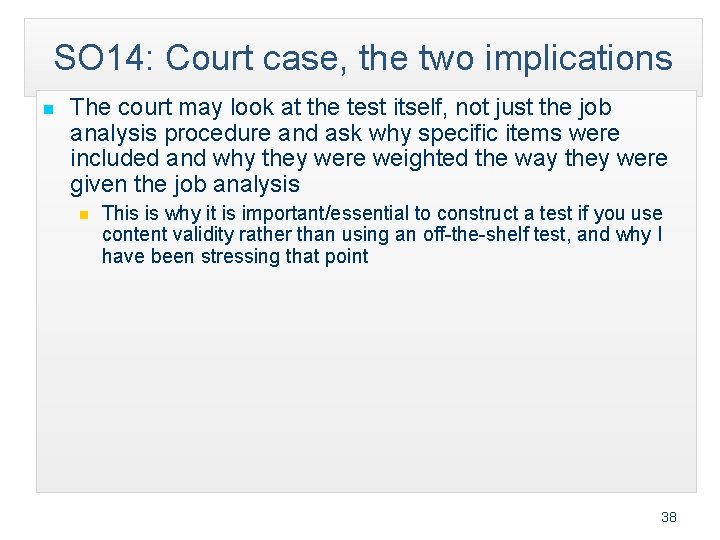 SO 14: Court case, the two implications n The court may look at the