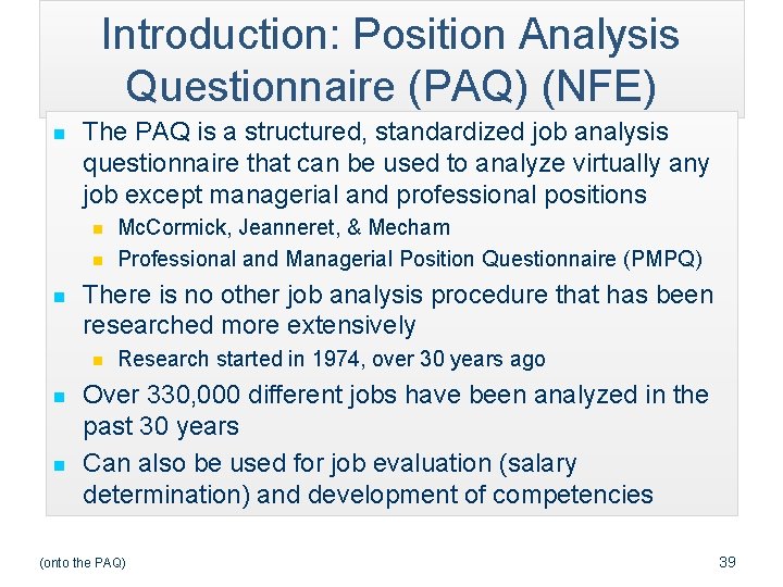 Introduction: Position Analysis Questionnaire (PAQ) (NFE) n The PAQ is a structured, standardized job