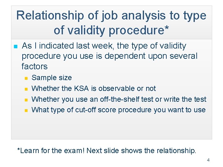 Relationship of job analysis to type of validity procedure* n As I indicated last