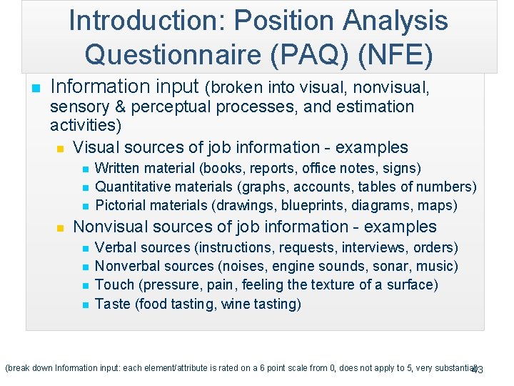 Introduction: Position Analysis Questionnaire (PAQ) (NFE) n Information input (broken into visual, nonvisual, sensory