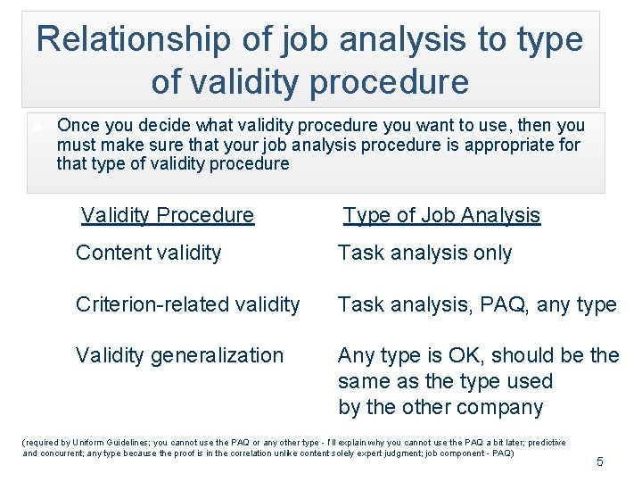 Relationship of job analysis to type of validity procedure n Once you decide what