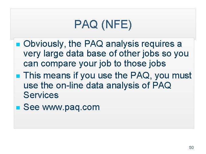 PAQ (NFE) n n n Obviously, the PAQ analysis requires a very large data