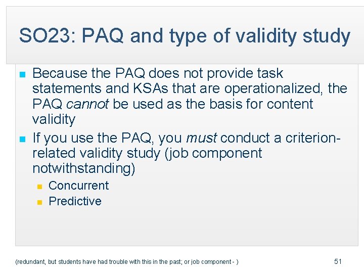 SO 23: PAQ and type of validity study n n Because the PAQ does