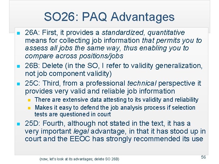 SO 26: PAQ Advantages n n n 26 A: First, it provides a standardized,