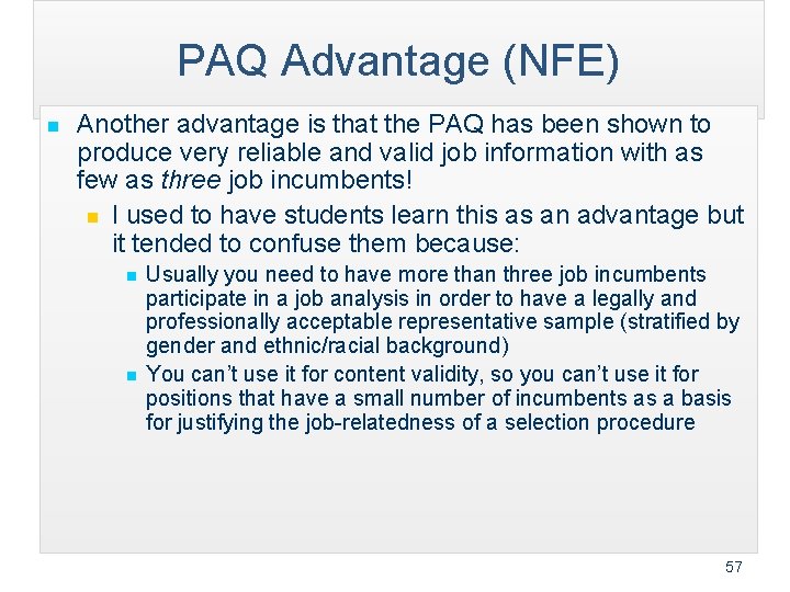 PAQ Advantage (NFE) n Another advantage is that the PAQ has been shown to