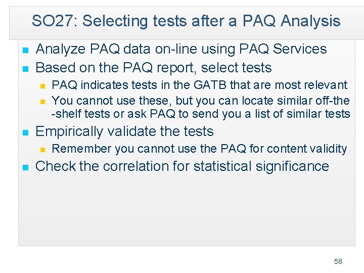 SO 27: Selecting tests after a PAQ Analysis n n Analyze PAQ data on-line