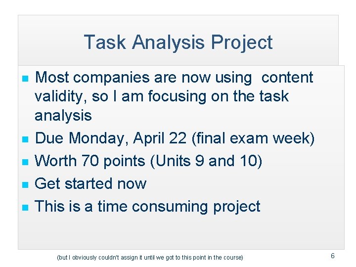 Task Analysis Project n n n Most companies are now using content validity, so