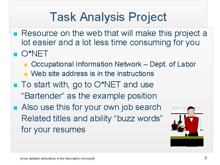 Task Analysis Project n n Resource on the web that will make this project