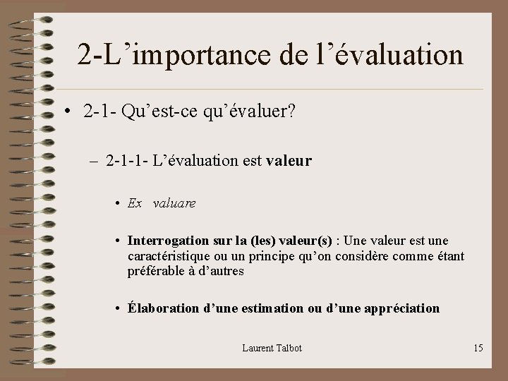 2 -L’importance de l’évaluation • 2 -1 - Qu’est-ce qu’évaluer? – 2 -1 -1