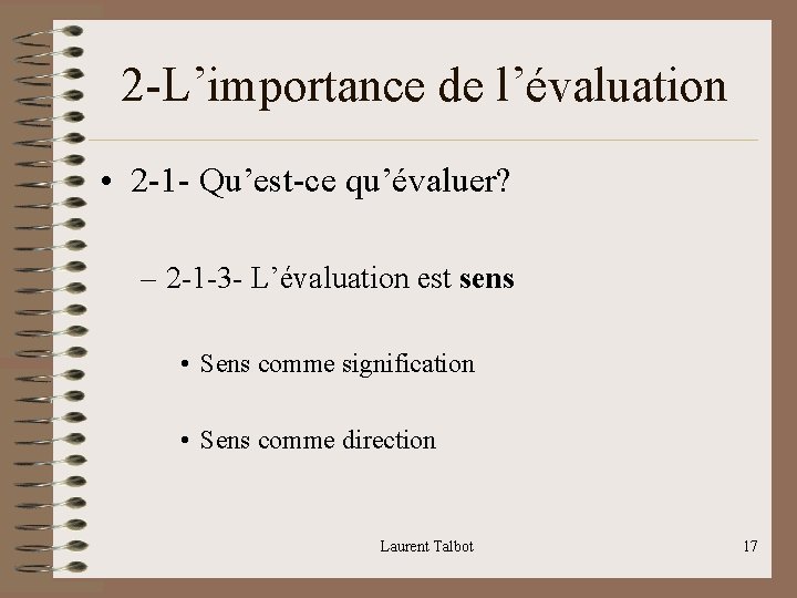 2 -L’importance de l’évaluation • 2 -1 - Qu’est-ce qu’évaluer? – 2 -1 -3