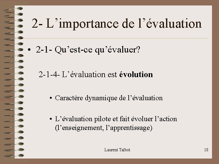 2 - L’importance de l’évaluation • 2 -1 - Qu’est-ce qu’évaluer? 2 -1 -4