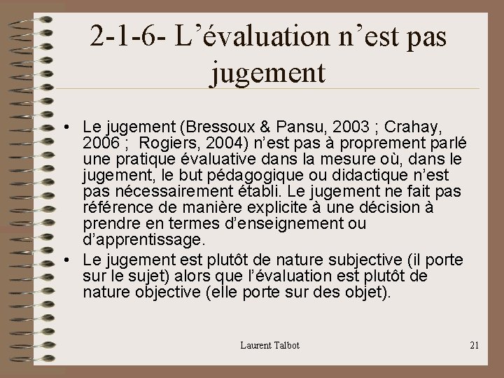 2 -1 -6 - L’évaluation n’est pas jugement • Le jugement (Bressoux & Pansu,