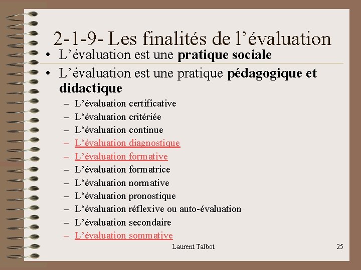 2 -1 -9 - Les finalités de l’évaluation • L’évaluation est une pratique sociale