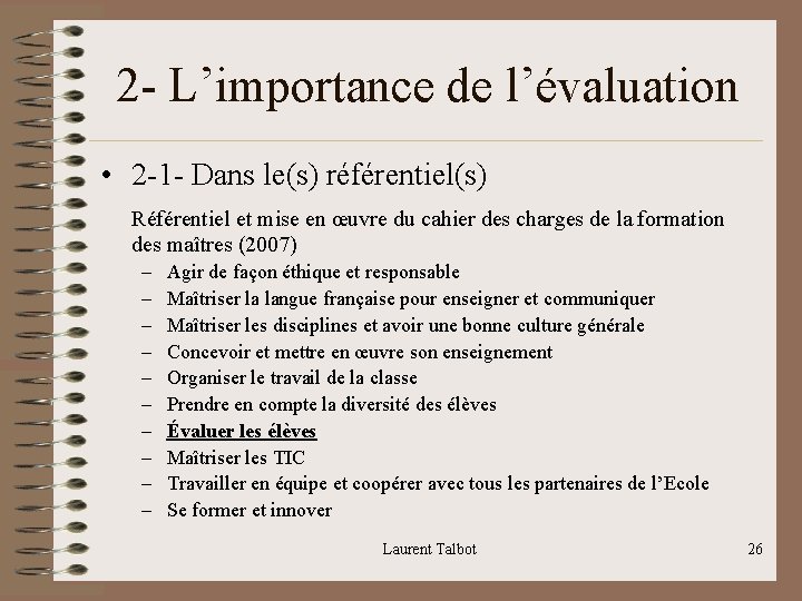 2 - L’importance de l’évaluation • 2 -1 - Dans le(s) référentiel(s) Référentiel et