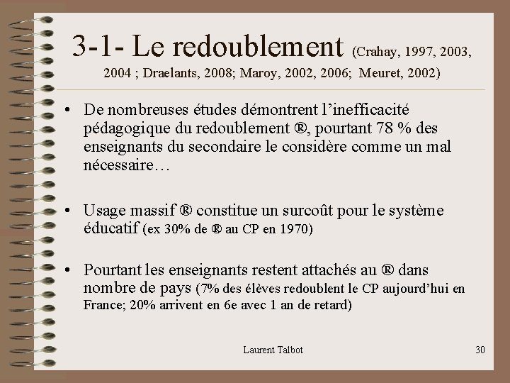 3 -1 - Le redoublement (Crahay, 1997, 2003, 2004 ; Draelants, 2008; Maroy, 2002,