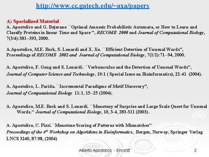  http: //www. cc. gatech. edu/~axa/papers A) Specialized Material A. Apostolico and G. Bejerano