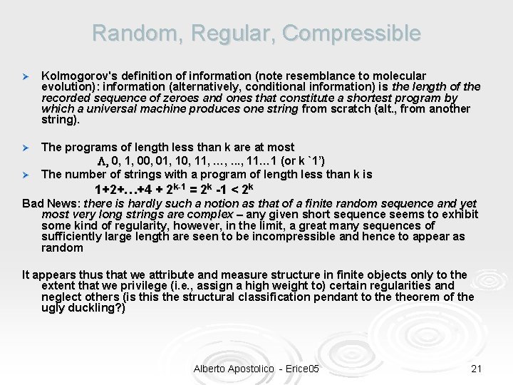 Random, Regular, Compressible Ø Kolmogorov's definition of information (note resemblance to molecular evolution): information