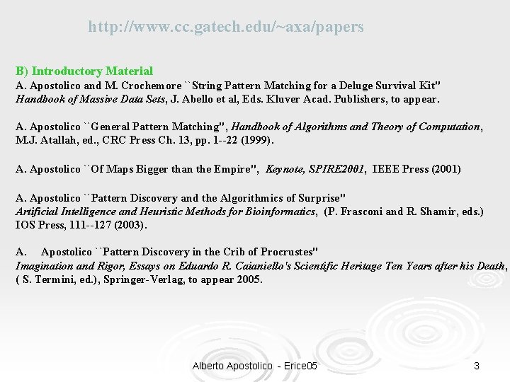  http: //www. cc. gatech. edu/~axa/papers B) Introductory Material A. Apostolico and M. Crochemore