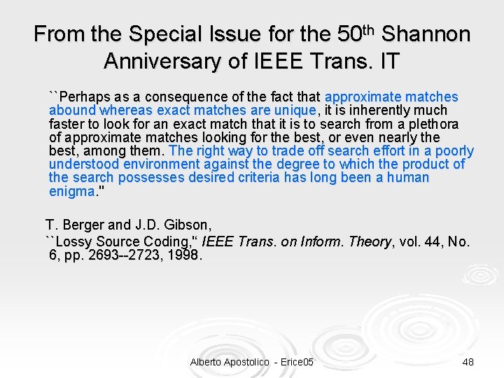 From the Special Issue for the 50 th Shannon Anniversary of IEEE Trans. IT
