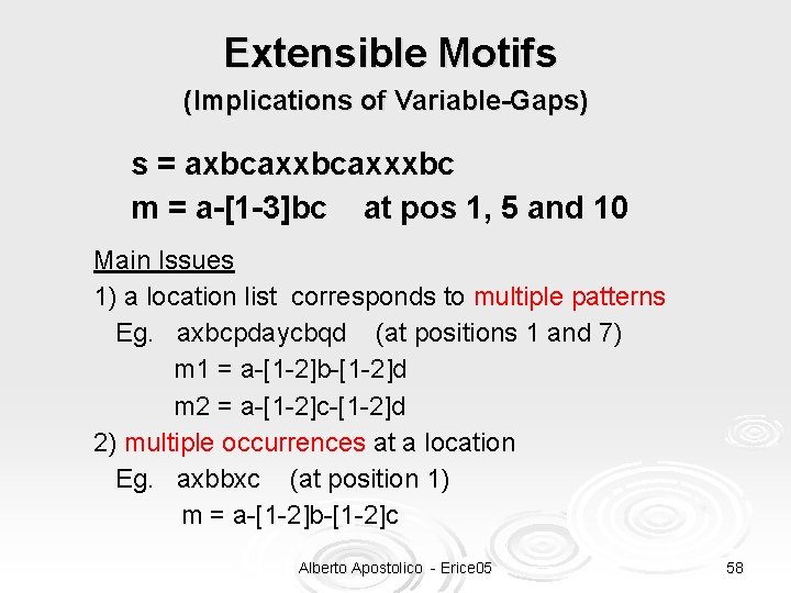  Extensible Motifs (Implications of Variable-Gaps) s = axbcaxxxbc m = a-[1 -3]bc at