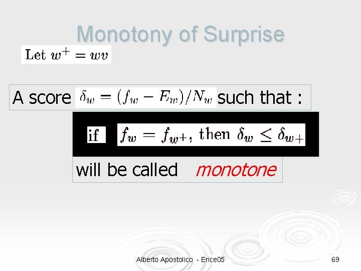 Monotony of Surprise A score such that : will be called monotone Alberto Apostolico