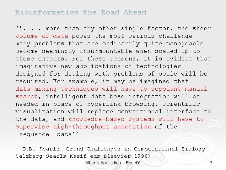 Bioinformatics the Road Ahead ‘’. . . more than any other single factor, the