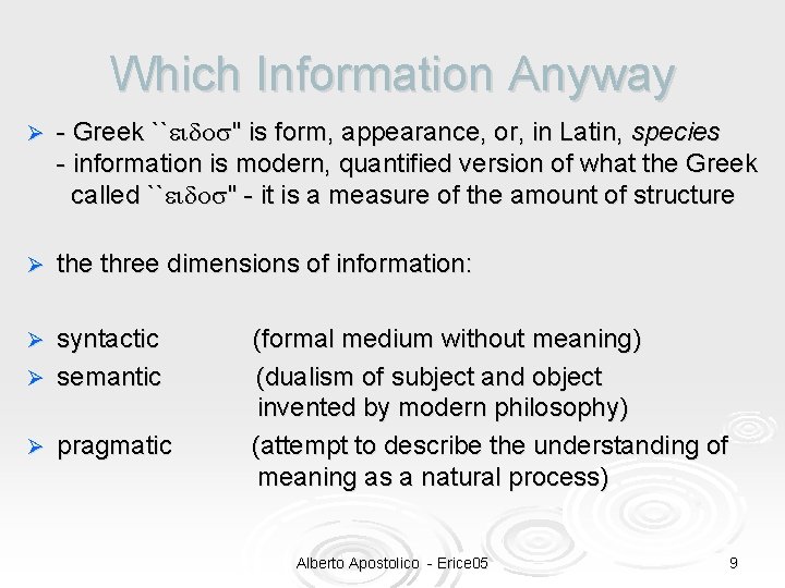 Which Information Anyway Ø - Greek ``eidos" is form, appearance, or, in Latin, species