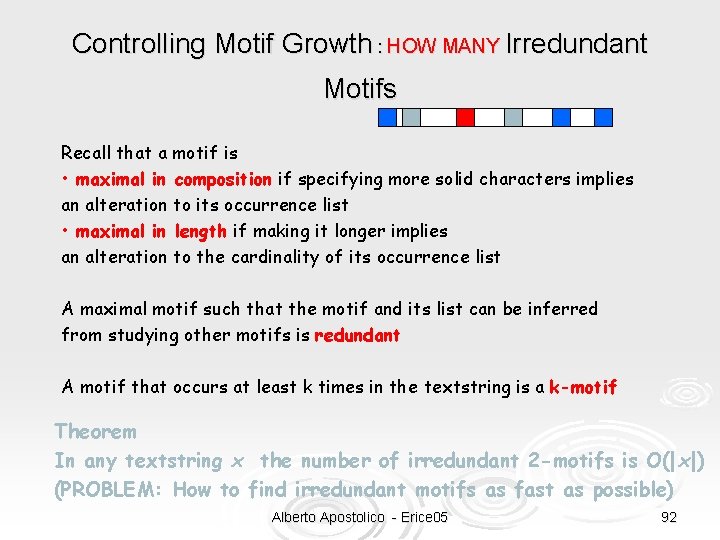 Controlling Motif Growth : HOW MANY Irredundant Motifs Recall that a motif is •