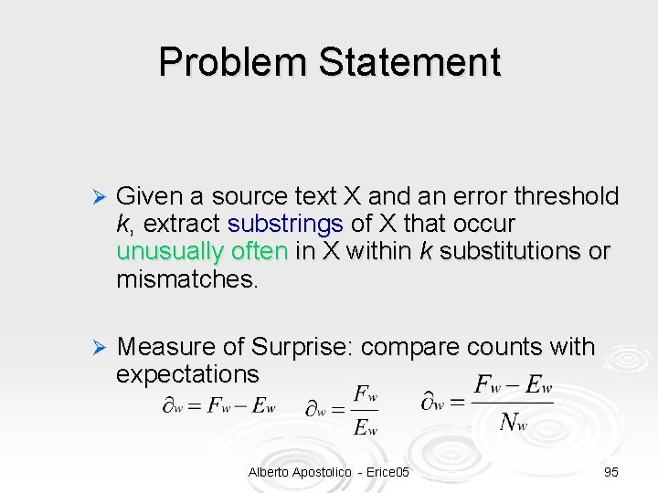 Problem Statement Ø Given a source text X and an error threshold k, extract
