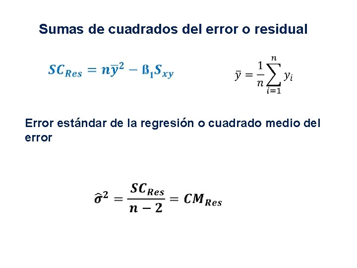 Sumas de cuadrados del error o residual Error estándar de la regresión o cuadrado