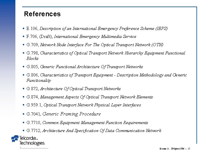 References E. 106, Description of an International Emergency Preference Scheme (IEPS) F. 706, (Draft),