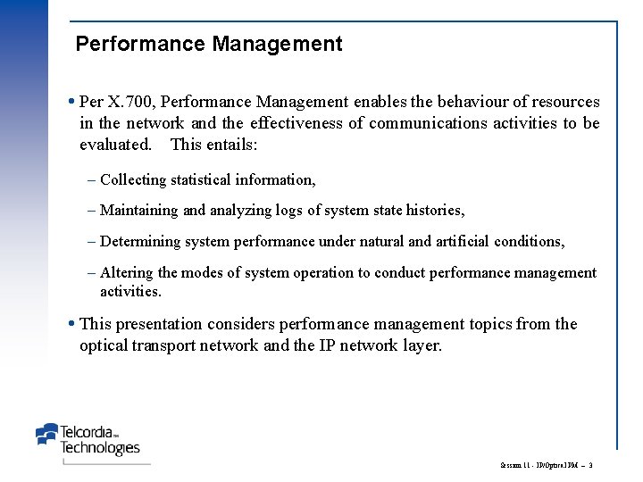 Performance Management Per X. 700, Performance Management enables the behaviour of resources in the