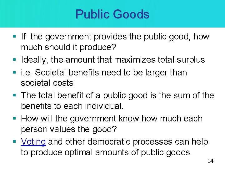 Public Goods § If the government provides the public good, how much should it