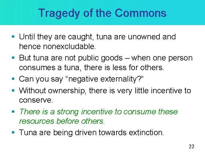 Tragedy of the Commons § Until they are caught, tuna are unowned and hence